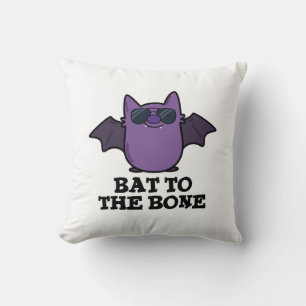 Bat To The Bone Funny Animal Pun  Cushion