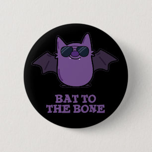 Bat To The Bone Funny Animal Pun Dark BG 6 Cm Round Badge