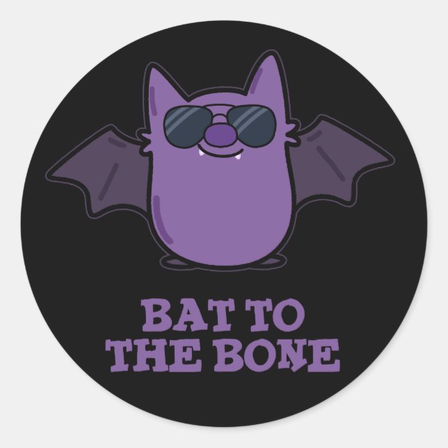 Bat To The Bone Funny Animal Pun Dark BG Classic Round Sticker (Front)