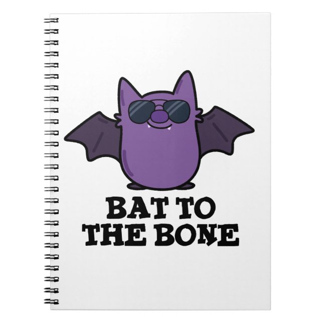 Bat To The Bone Funny Animal Pun Notebook (Front)