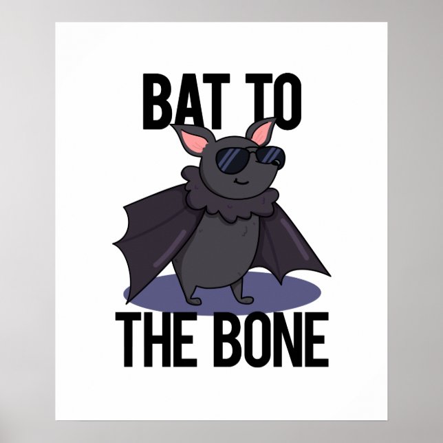 Bat To The Bone Funny Animal Pun  Poster (Front)