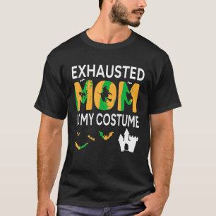 Bat Witch Pumpkin Halloween Day Exhausted Mum Is M T-Shirt