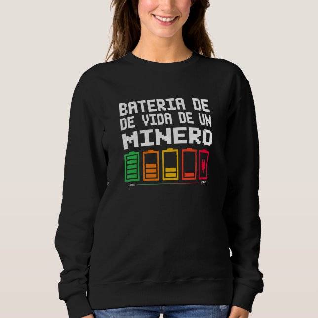 Bateria De Vida De Un Minero Sweatshirt (Front)