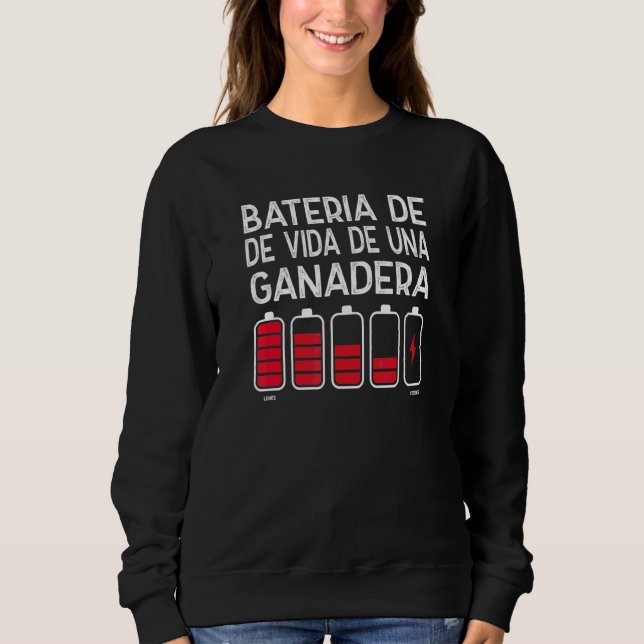 Bateria De Vida De Una Ganadera 1 Sweatshirt (Front)