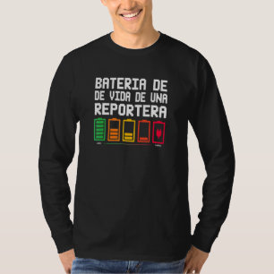 Bateria De Vida De Una Reportera T-Shirt