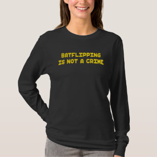 Batflipping Is Not A Crime Game Day Season Footbal T-Shirt