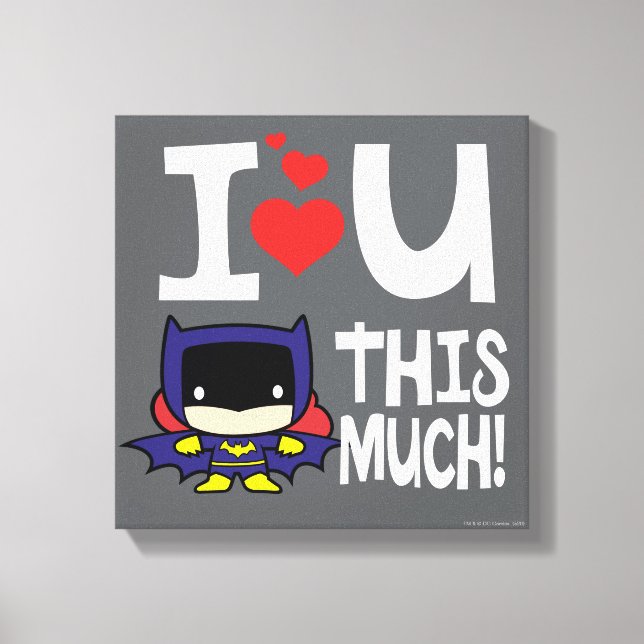 Batgirl Mother's Day | I Love U This Much! Canvas Print (Front)