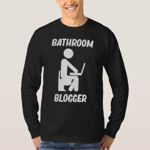 Bathroom Blogger T-Shirt