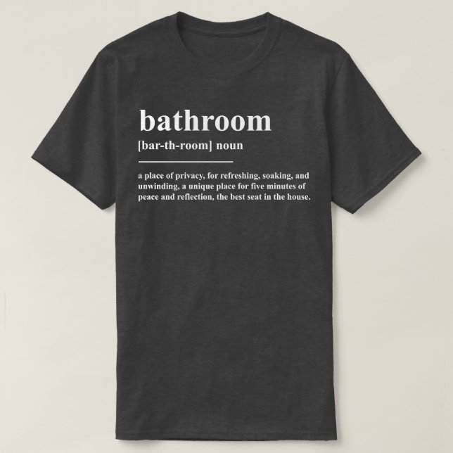 Bathroom Definition T-Shirt (Design Front)