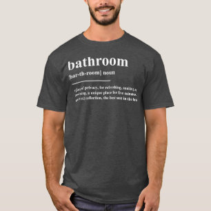 Bathroom Definition T-Shirt