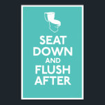 Bathroom Humour Print<br><div class="desc">Sure,  keep calm and carry on and all that.  But for God's sake children,  put the seat down and flush after.</div>
