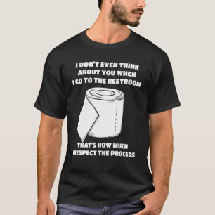 Bathroom Restroom Lavatory Humour and Joke T-Shirt