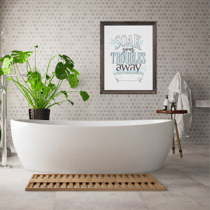 Bathroom Wall Art - Soak Your Troubles Away