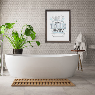 Bathroom Wall Art - Soak Your Troubles Away