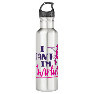 Baton Twirler I Can't I'm Twirling 710 Ml Water Bottle
