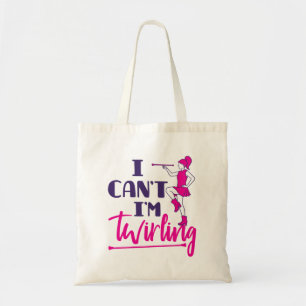 Baton Twirler I Can't I'm Twirling Tote Bag