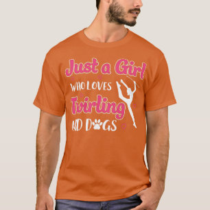 Baton Twirler Just a Girl Who Loves Twirling Dogs T-Shirt