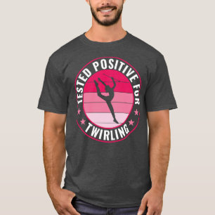 Baton Twirler Positive Twirling Funny Majorette T-Shirt