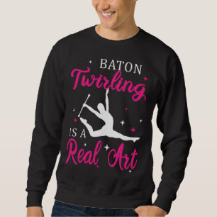 Baton Twirling Is A Real Baton Twirler Teen Girls Sweatshirt