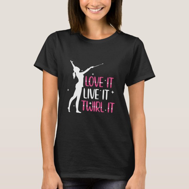 Baton Twirling Sayings | Dancing Dancer Gift Ideas T-Shirt (Front)