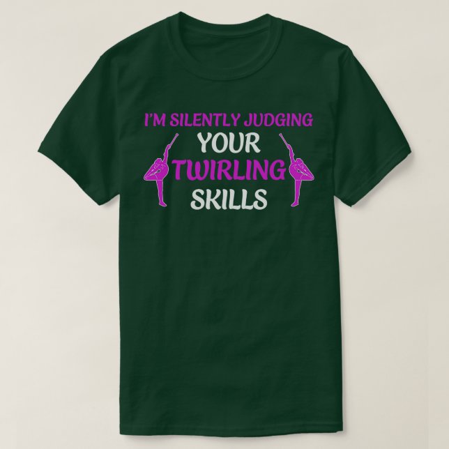 Baton Twirling Skills Funny Twirler Majorette T-Shirt (Design Front)
