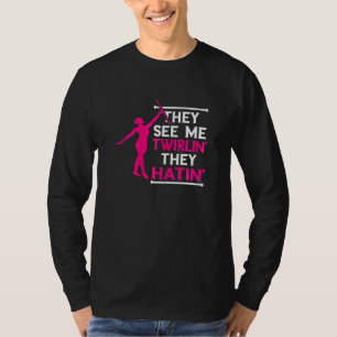 Baton Twirling Twirlin' Hatin' Baton Twirler Gymna T-Shirt