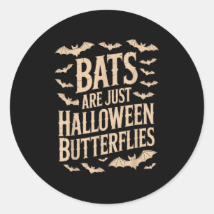 Bats Are Just Butterflies Spooky Season Funny Hall Classic Round Sticker