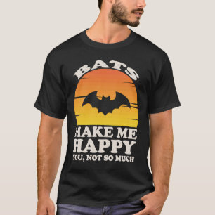 Bats Make Me Happy, Bat Clothes, Bat T-Shirt