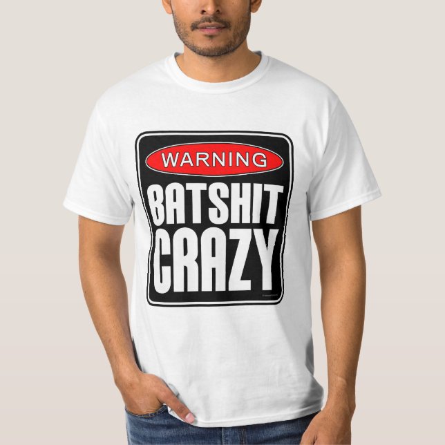 Batshit Crazy T-Shirt (Front)