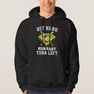 Batter Hit Hard Run Fast Turn Left Home Run Hoodie