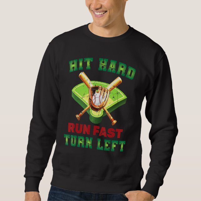 Batter   Hit Hard Run Fast Turn Left   Home Run    Sweatshirt (Front)
