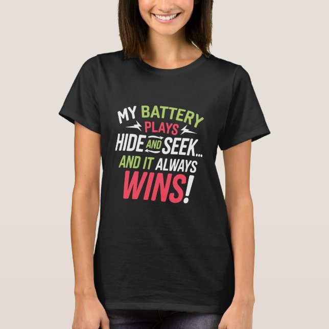 Battery Gone Again! T-Shirt (Front)