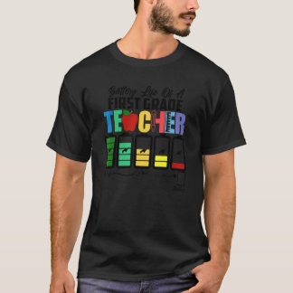 Battery Life Of A 1st Grade First Teacher Back To  T-Shirt