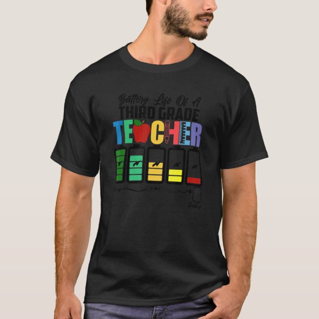 Battery Life Of A 3rd Grade Third Teacher Back To  T-Shirt (Front)