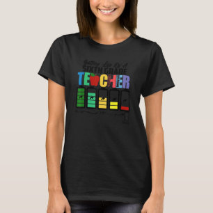 Battery Life Of A 6th Grade Sixth Teacher Back To  T-Shirt