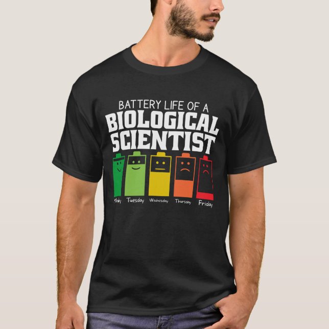 Battery Life Of A Biological Scientist T-Shirt (Front)