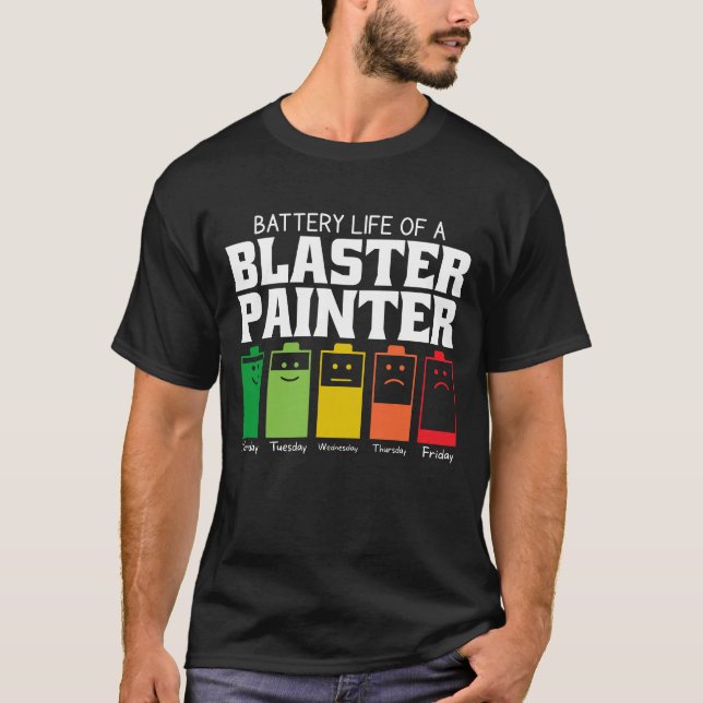 Battery Life Of A Blaster Painter T-Shirt (Front)