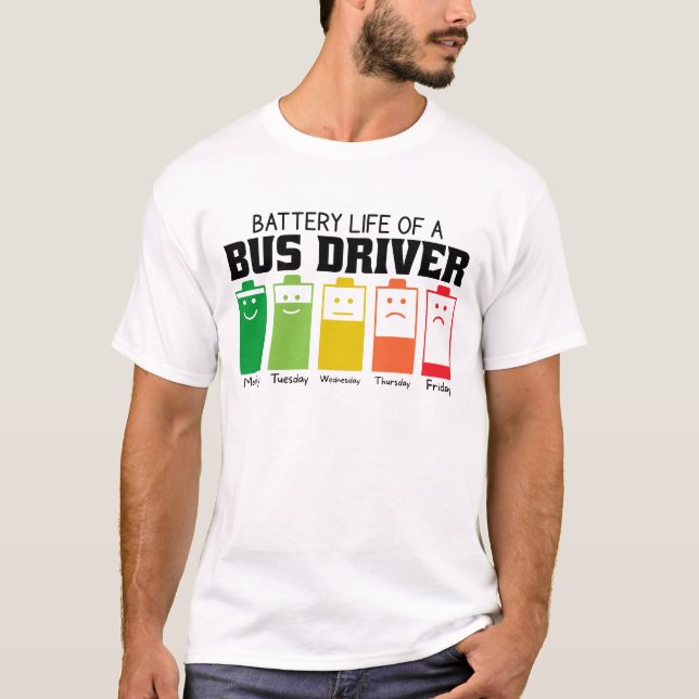 Battery Life Of A Bus Driver T-Shirt (Front)