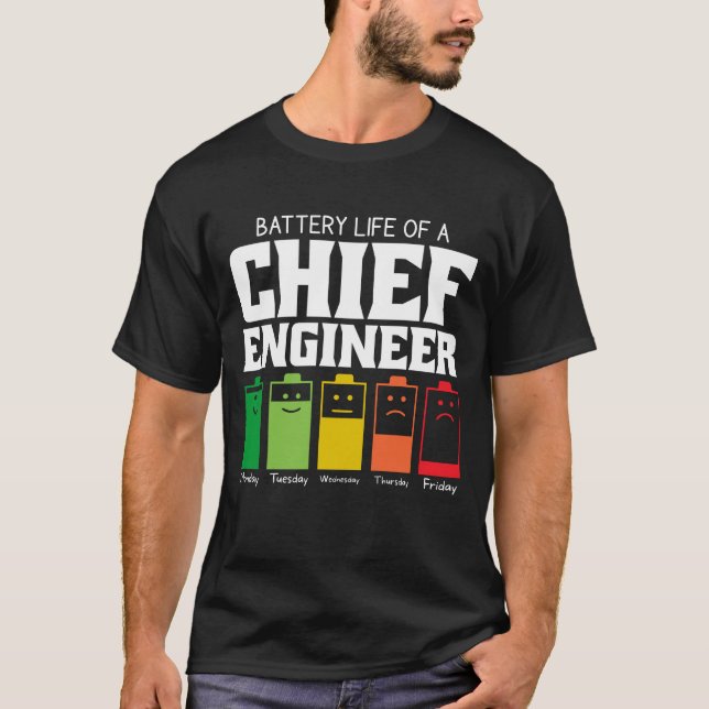 Battery Life Of A Chief Engineer T-Shirt (Front)