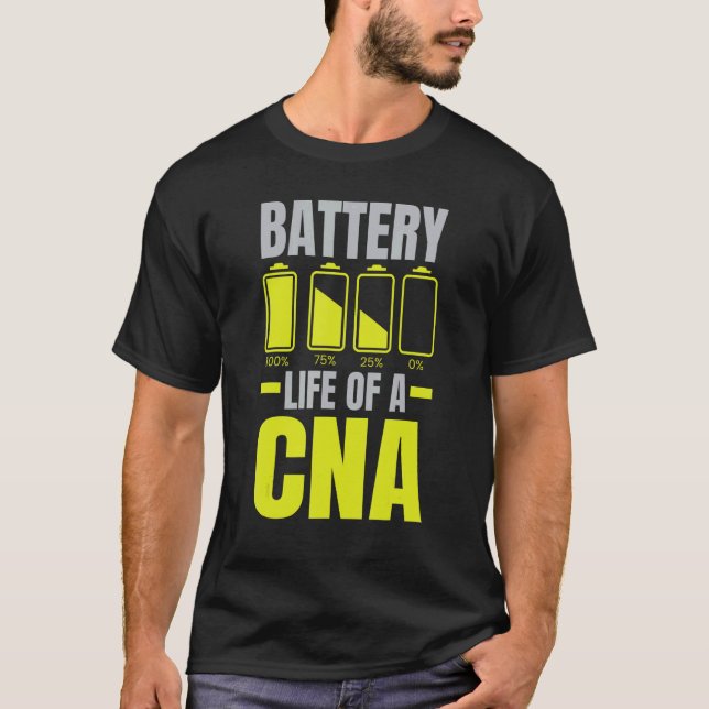 Battery Life Of A CNA Certified Nursing Assistant  T-Shirt (Front)