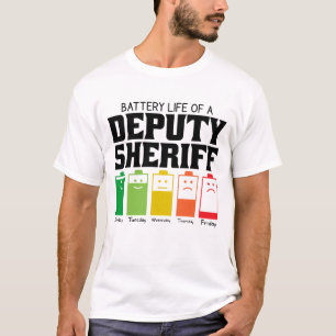 Battery Life Of A Deputy Sheriff T-Shirt