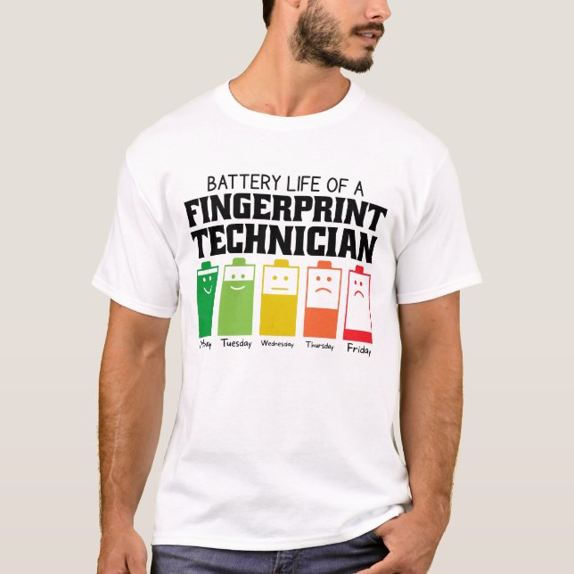 Battery Life Of A Fingerprint Technician T-Shirt (Front)