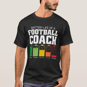 Battery Life Of A Football Coach T-Shirt