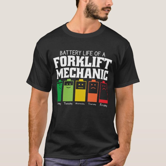 Battery Life Of A Forklift Mechanic T-Shirt (Front)