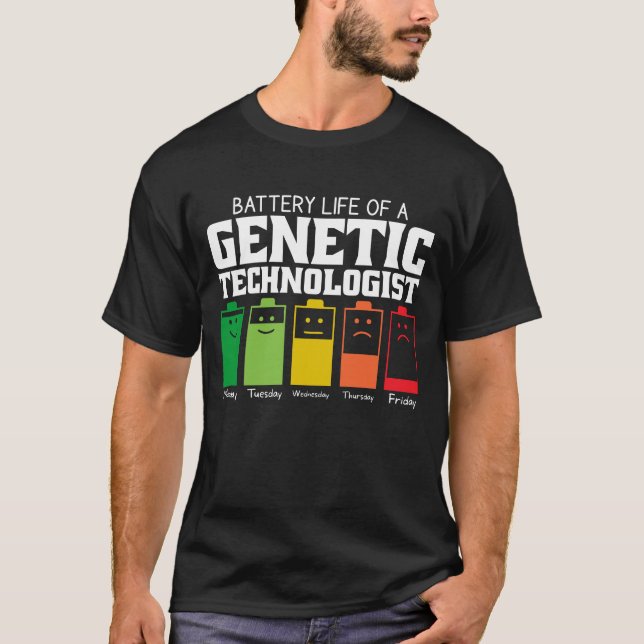 Battery Life Of A Genetic Technologist T-Shirt (Front)