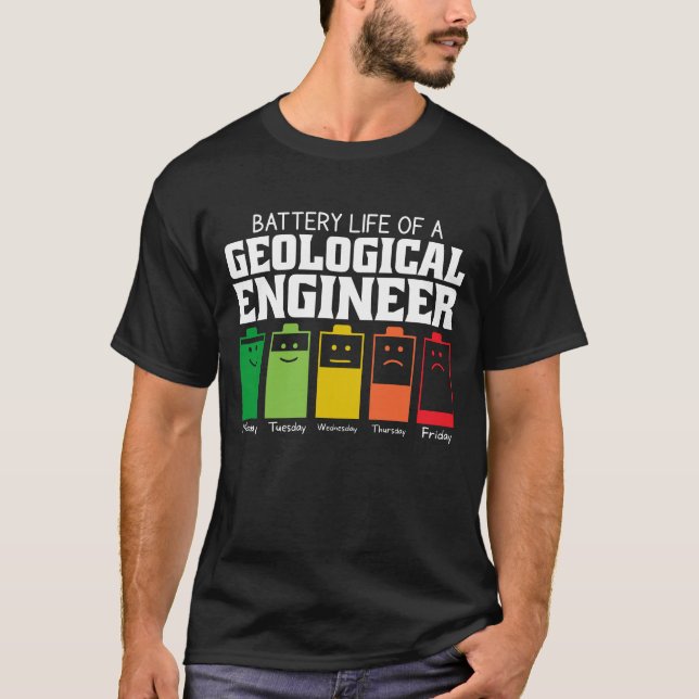 Battery Life Of A Geological Engineer  T-Shirt (Front)