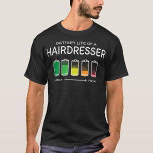 Battery Life of a Hairdresser Friends Hairstylist  T-Shirt