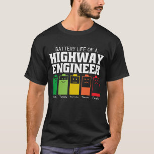 Battery Life Of A Highway Engineer T-Shirt