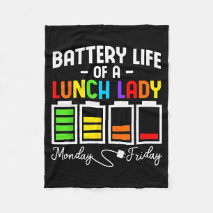 Battery Life Of A Lunch Lady Monday Friday Busy Sc Fleece Blanket