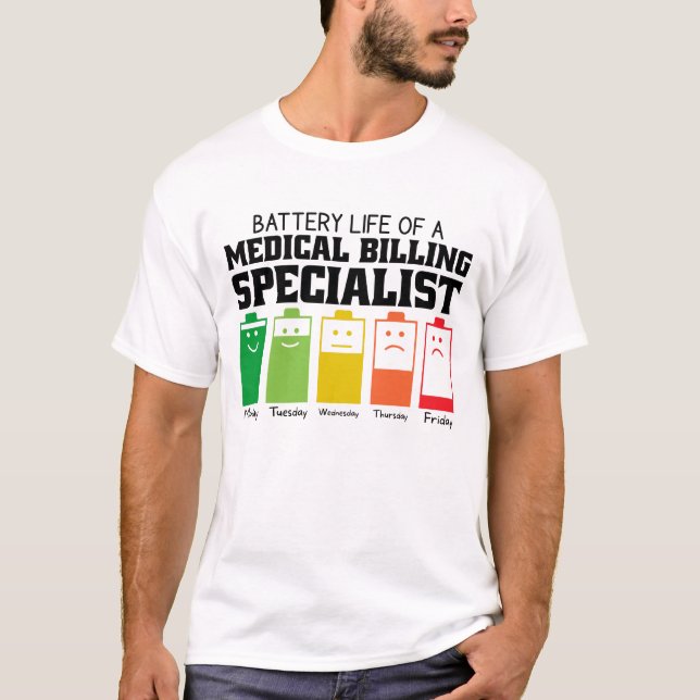 Battery Life Of A Medical Billing Specialist T-Shirt (Front)